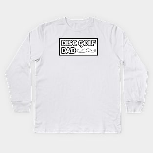 Disc Golf Dad, Gift for Disc Golf Players With Mustache Kids Long Sleeve T-Shirt